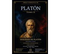 OBRAS COMPLETAS DE PLATÓN: DIÁLOGOS SOCRÁTICOS Protágoras · El primer Hipias · Menéxenes · Ion · Lisis · Fedro