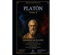 OBRAS COMPLETAS DE PLATÓN: DIÁLOGOS SOCRÁTICOS Protágoras · El primer Hipias · Menéxenes · Ion · Lisis · Fedro