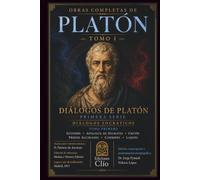 OBRAS COMPLETAS DE PLATÓN TOMO I. DIÁLOGOS DE PLATÓN PRIMERA SERIE DIÁLOGOS SOCRÁTICOS: Eutifrón Apología de Sócrates Critón Primer Alcibíades Cármides Laques