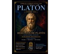 Obras completas de Platón Tomo III: Diálogos polémicos. Filebo Teetetes Eutidemo