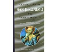 Obras completas de San Jerónimo. VIb: Comentario a Isaías (Libros XII-XVIII). Pequeño resumen de unos pocos capítulos de Isaías: 6 (NORMAL)