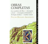 Obras completas del Pseudo Dionisio Areopagita: Los nombres de Dios / Jerarquía celeste / Jerarquía eclesiástica / Teología mística / Cartas varias |