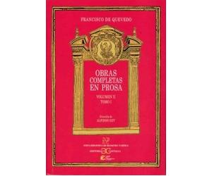 Obras completas en Prosa. Volumen II, Tomo I: Obras burlescas (NUEVA BIBLIOTECA DE ERUDICION Y CRITICA)