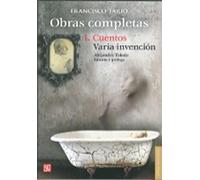 OBRAS COMPLETAS I. CUENTOS / "Varia Invención": 1 (Letras Mexicanas)