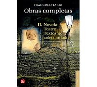 OBRAS COMPLETAS II. Novela, teatro y textos no coleccionados: 2 (Letras Mexicanas)