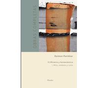 Raimon Panikkar – Obras completas. Tomo IX: Misterio y hermenéutica. Vol. 1 Mito, símbolo, culto