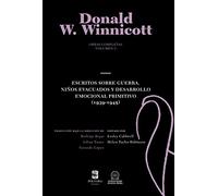 Obras completas. Vol. 2. Escritos sobre guerra, niños educados y desarrollo emocional primitivo