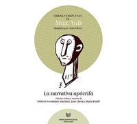 Obras completas, vol. IX: la narrativa apócrifa/Max Aub; Joan Oleza (dir.). (ARS IBERICA ET AMERICANA)