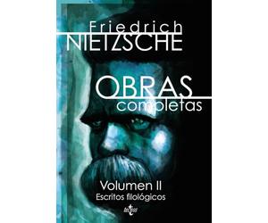 Obras completas: Volumen II: Escritos filológicos (Filosofía - Filosofía y Ensayo)