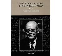 Obras completas XXV. Filosofía y economía (OBRAS COMPLETAS LEONARDO POLO)