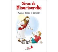 Obras de misericordia: Ayudar desde el corazón (Básicos cristianos)