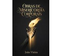 OBRAS DE MISERICÓRDIA CORPORAL