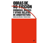 Obras de no ficción: Crónicas, breves y otros relatos de arquitectura (ENSAYO)