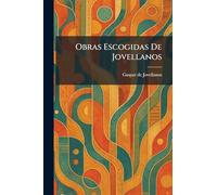 Obras Escogidas De Jovellanos