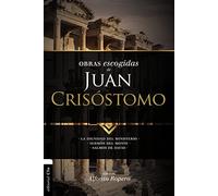 Obras escogidas de Juan Crisóstomo: La dignidad del ministerio. Sermón del Monte. Salmos de David (PATRISTICA)