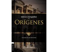 Obras escogidas de Orígenes: Tratado de los principios (PROTESTANTISMO E IGLESIAS PROTESTANTES)