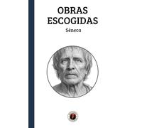 Obras Escogidas: Séneca: Edición con prólogo