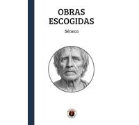 Obras Escogidas: Séneca: Edición con prólogo