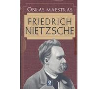 OBRAS MAESTRAS DE FRIEDRICH NIETZSCHE