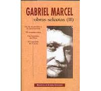 Obras selectas de Gabriel Marcel. II: De la negación a la invocación. El mundo roto. Un hombre de Dios. El camino de Creta: 2 (NORMAL)