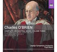 O'Brien, Charles - O'Brien, Charles : Intégrale de l'Oeuvre Orchestrale Vol.3