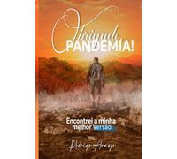 OBRIGADO PANDEMIA!: Encontrei a minha melhor Versão!