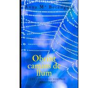 Obrint camins de llum.: Les veus dels nostres ancestres.