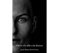 Obrir els ulls a la foscor (Relats curts)