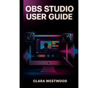 OBS STUDIO USER GUIDE