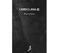 Obscura 2: Diez relatos