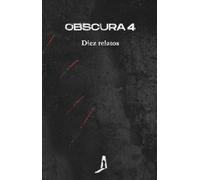 Obscura 4: Diez relatos