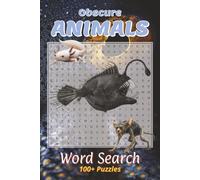 Obscure Animals Word Search: Cryptic Creatures. Mythical Monsters. Deep Sea Freaks. | 6x9 inches, 100+ puzzles