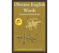 Obscure English Words Crossword Puzzle Book: Crossword Puzzles with Easy to Read Print About Obscure, Rare, Challenging Words and More : 6x9 Inches, ... for Vacations, Holidays, and Relaxation