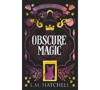 Obscure Magic: A Snarky Cozy Witch Familiar Fantasy Adventure: 2 (Feline Familiar Society)