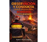 OBSERVACIÓN Y CONDUCTA CIENCIA APLICADA PARA BOMBEROS Y MANDOS INTERVINIENTES