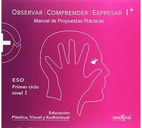 OBSERVAR COMPRENDER EXPRESAR I PLUS • OCE I + (práctica): Manual de Propuestas Prácticas (SIN COLECCION)