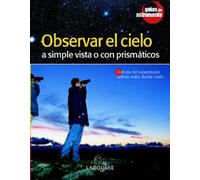 OBSERVAR EL CIELO-GUIAS DE ASTRONOMIA (GUIAS PRACTICAS)