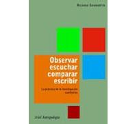 Observar, escuchar, comparar, escribir: La práctica de la investigación cualitativa (Ariel Ciencias Sociales)