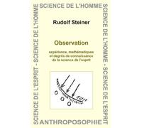 Observation: Expérience, mathématiques et degrés de connaissance de la science de l'esprit