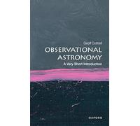Observational Astronomy: A Very Short Introduction (Very Short Introductions)