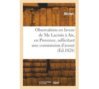 Observations en faveur de Me Lacroix à Aix, en Provence, sollicitant une commission d'avoué