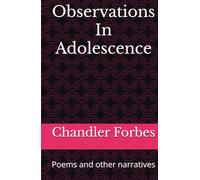 Observations In Adolescence: Poems and other narratives