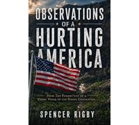 Observations of a Hurting America: From the Perspective of a Young Voter of the Rising Generation