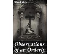 Observations Of An Orderly (ebook)