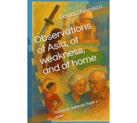 Observations of Asia, of weakness, and of home: Poesías de andanzas, hogar y dolor