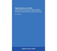 Observations on a Work: Entitled, "Voyages of Discovery and Research Within the Arctic Regions", by Sir John Barrow...Being a Refutation of the Numerous Misrepresentations Contained in That Volume