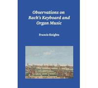 Observations on Bach's Keyboard and Organ Music