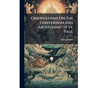 Observations On The Conversion And Apostleship Of St. Paul