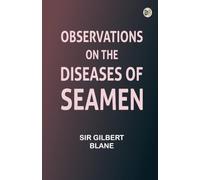 Observations on the Diseases of Seamen