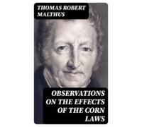 Observations On The Effects Of The Corn Laws (ebook)